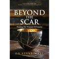 Beyond The Scar: Healing the Wounds of Trauma