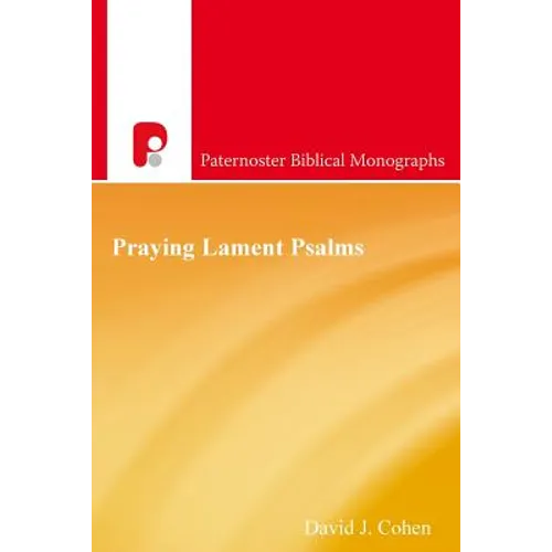 Praying Lament Psalms: The Psychodynamics of Distress