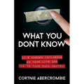 What You Don't Know: Ai's Unseen Influence on Your Life and How to Take Back Control