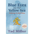 Blue Eyes on the Yellow Sea: Welcome to Red China