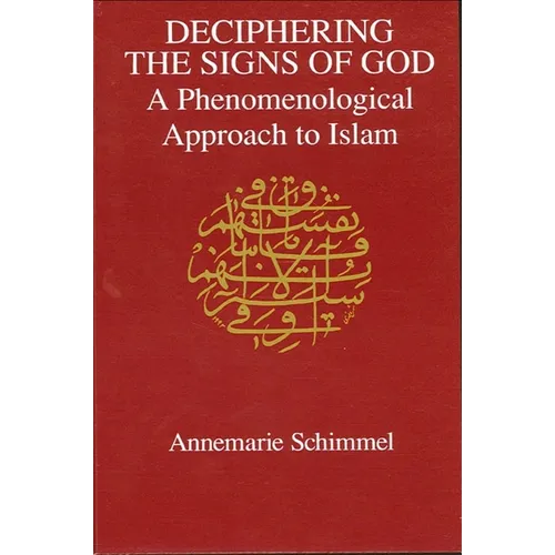 Deciphering the Signs of God: A Phenomenological Approach to Islam