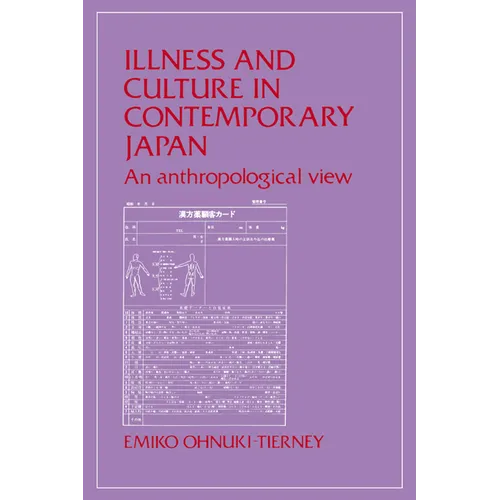 Illness and Culture in Contemporary Japan: An Anthropological View