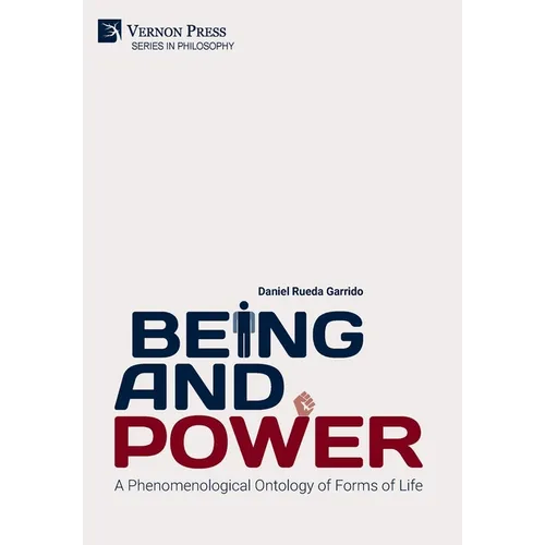 Being and Power. A Phenomenological Ontology of Forms of Life