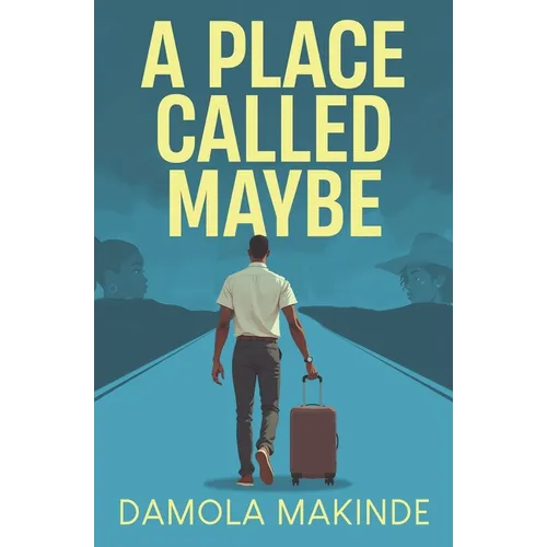 A Place Called Maybe