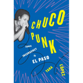 Chuco Punk: Sonic Insurgency in El Paso