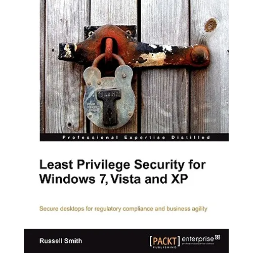 Least Privilege Security for Windows 7, Vista and XP