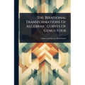 The Birational Transformations Of Algebraic Curves Of Genus Four