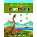 Counting with Dinosaurs: A Counting to Ten Book for Kids