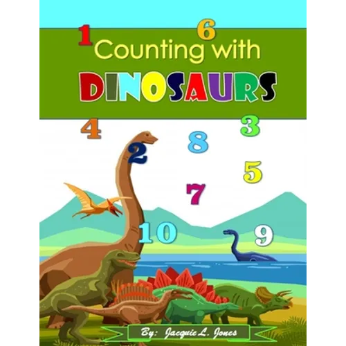 Counting with Dinosaurs: A Counting to Ten Book for Kids