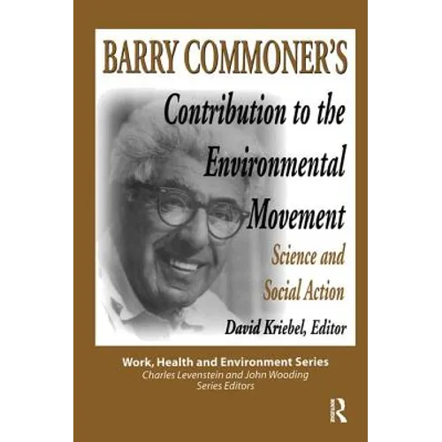 Barry Commoner's Contribution to the Environmental Movement: Science and Social Action