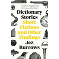 Dictionary Stories: Short Fictions and Other Findings