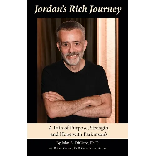 Jordan's Rich Journey: A Path of Purpose, Strength, and Hope with Parkinson's
