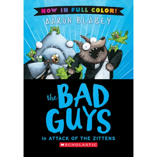 The Bad Guys in Attack of the Zitten (Bad Guys #4 Color Edition): Volume 4