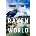 Raven Walks Around the World: Life of a Wandering Activist