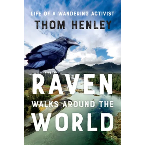 Raven Walks Around the World: Life of a Wandering Activist