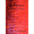 Australia - Republic or Us Colony?
