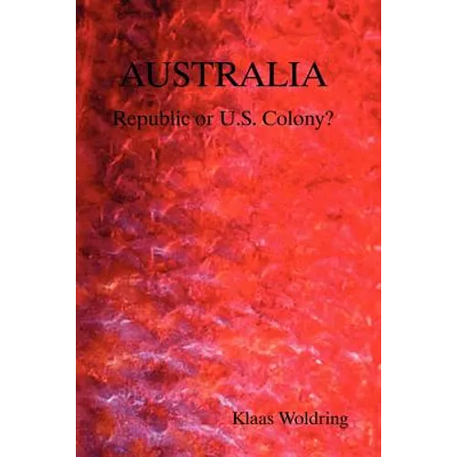 Australia - Republic or Us Colony?