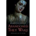 Abandoned They Wake: Absolution