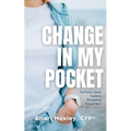 Change in My Pocket: The Purse-Sized Guide to Navigating Change Now