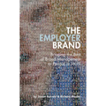 The Employer Brand: Bringing the Best of Brand Management to People at Work