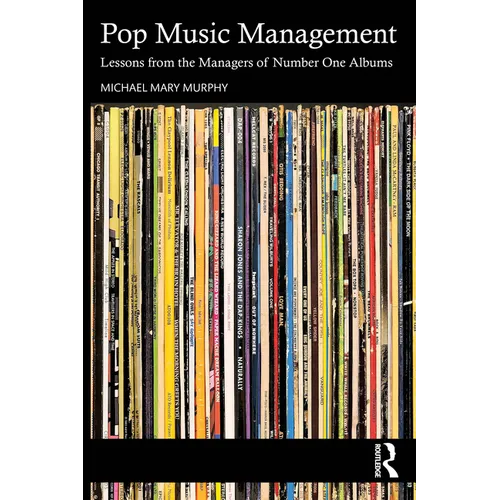 Pop Music Management: Lessons from the Managers of Number One Albums