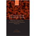 The State of the European Union: Volume 7: With Us or Against Us? European Trends in American Perspective