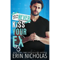 Why You Should Never Kiss Your Ex