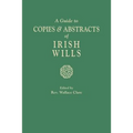 Guide to Copies & Abstracts of Irish Wills