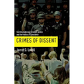 Crimes of Dissent: Civil Disobedience, Criminal Justice, and the Politics of Conscience