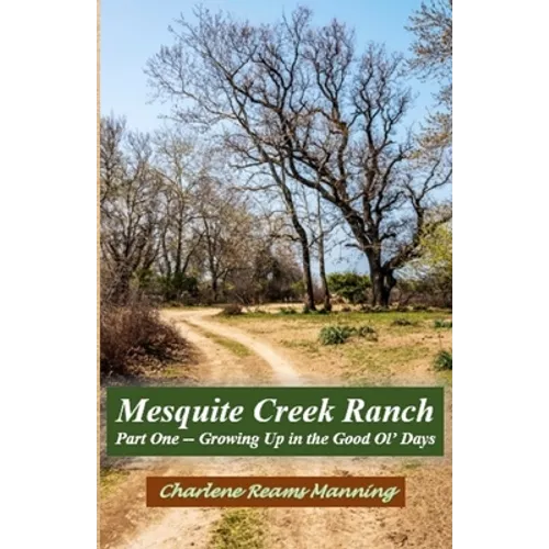 Mesquite Creek Ranch Part 1