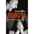 Misogyny: Men who despise women