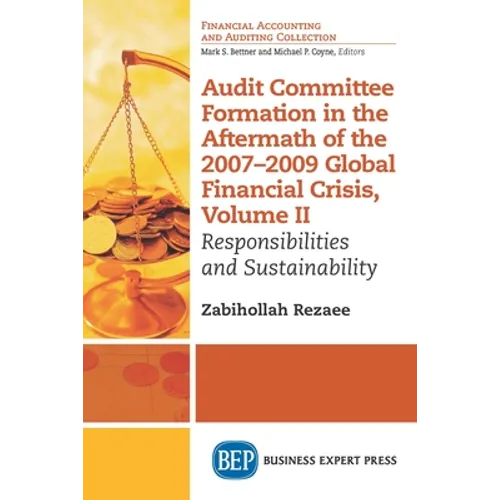 Audit Committee Formation in the Aftermath of 2007-2009 Global Financial Crisis, Volume II: Responsibilities and Sustainability