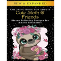 Cute Sloth And Friends - Adult Coloring Book: Stress Relieving Designs for Adults Relaxation