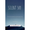 Silent Sky: Words from the life of a teen through poetry