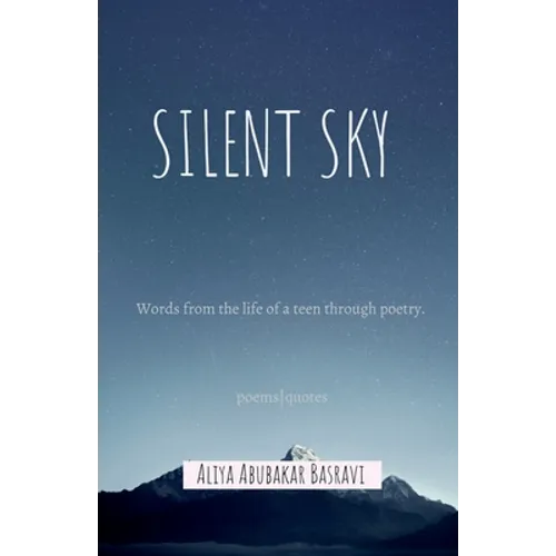 Silent Sky: Words from the life of a teen through poetry