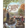 Charlotte Mason: The Teacher Who Revealed Worlds of Wonder