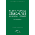 La jurisprudence sénégalaise en matière immobilière: Deuxième édition