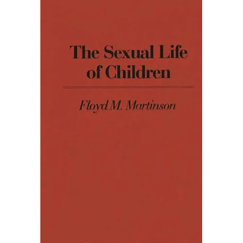 The Sexual Life of Children - Hardcover