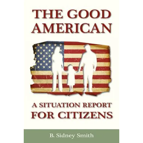 The Good American: A Situation Report for Citizens