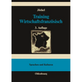 Training Wirtschaftsfranzösisch: Lehr- Und Übungsbuch