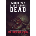 Where the Light Stops Dead: 50 Short Horror Stories