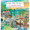 Color Me History!: St. Augustine, Florida: The Oldest City in the United States