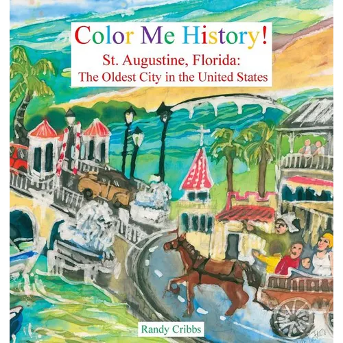 Color Me History!: St. Augustine, Florida: The Oldest City in the United States