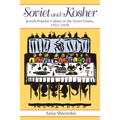 Soviet and Kosher: Jewish Popular Culture in the Soviet Union, 1923-1939