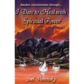 I Dare To Heal With Spiritual Power