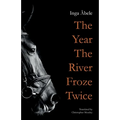 The Year the River Froze Twice