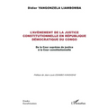 L'avènement de la justice constitutionnelle en République démocratique du Congo: De la Cour suprême de justice à la Cour constitutionnelle
