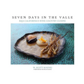 Seven Days In The Valle: Baja California's Wine Country Cuisine