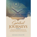 Spiritual Journeys Through The Daily Supplications Of The Holy Month of Ramadan
