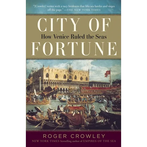 City of Fortune: How Venice Ruled the Seas